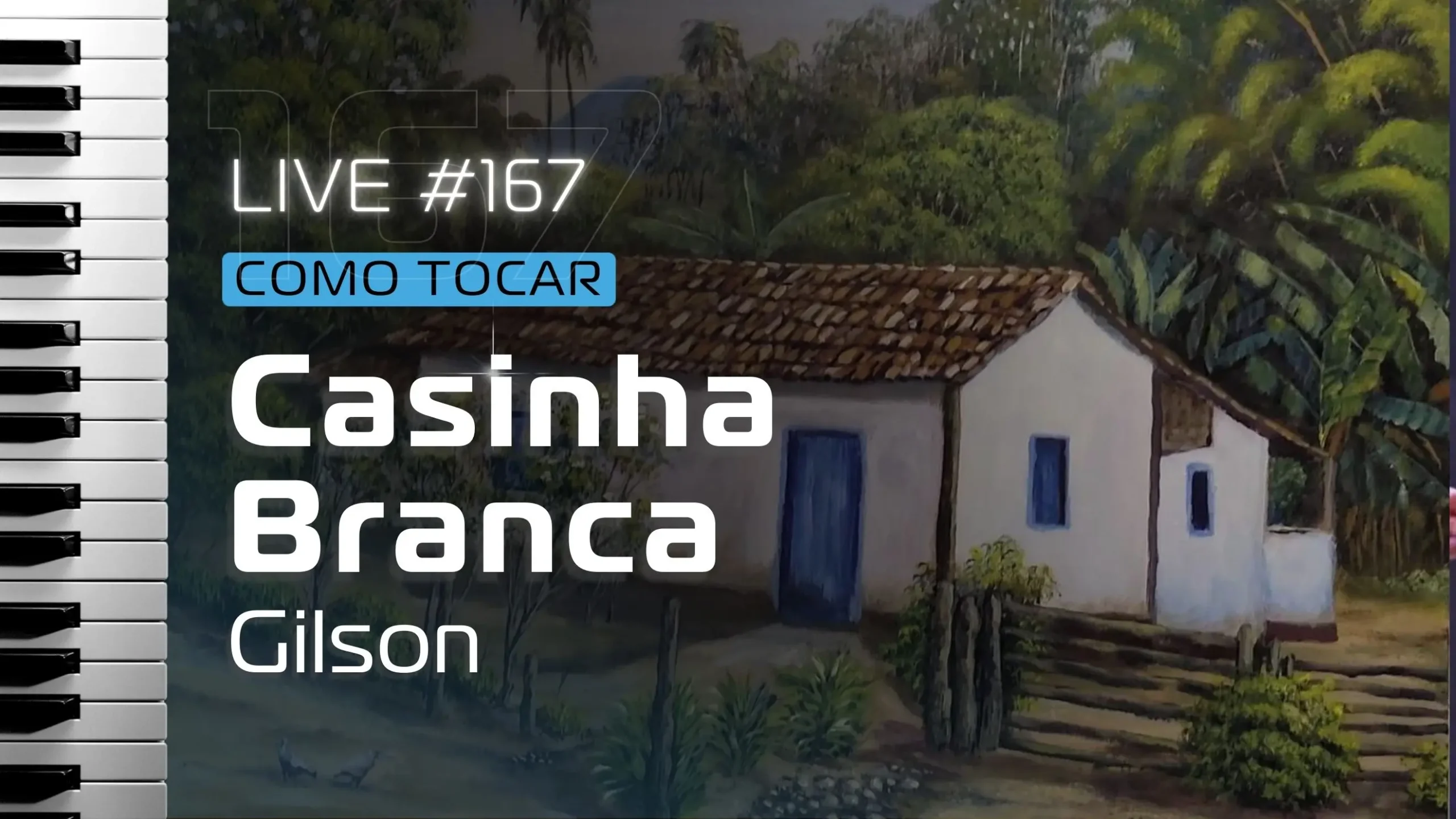 LIVE #167 - Como tocar Casinha Branca